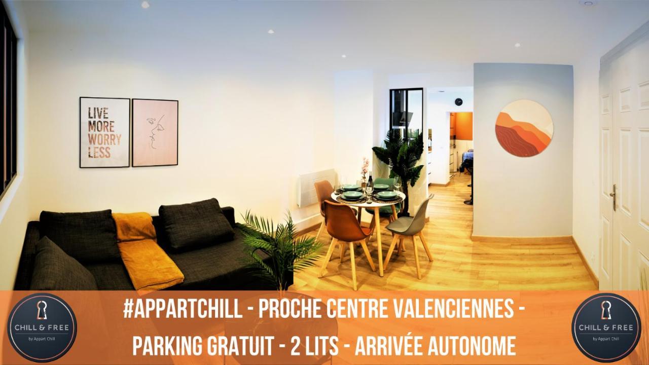 Chill & Free - Proche Centre - Parking Gratuit * Valenciennes